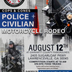 Cops & Cones Police + Civilian Motorcycle Rodeo, August 12th at Gwinnett County Fairgrounds, 2405 Sugarloaf Pkwy Lawrenceville, GA 30045. Competition starts at 10 AM, on-site food trucks. Police will receive training hours, registration spots are limited. Community event benefiting Special Kneads and Treats. To register: https://www.eventy.com/events/lawrencevillepdmotorcyclerodeo-5261/